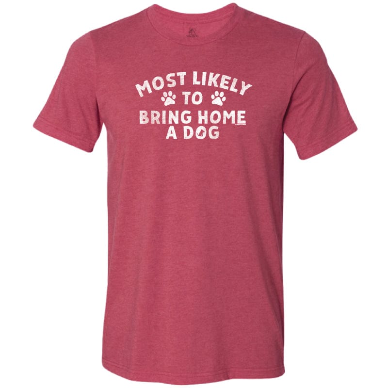 Most Likely to Bring Home a Dog - Lightweight Tee