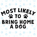Most Likely to Bring Home a Dog -  Large Coffee Mug