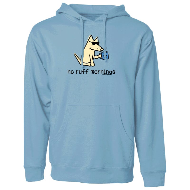 No Ruff Mornings - Sweatshirt Pullover Hoodie