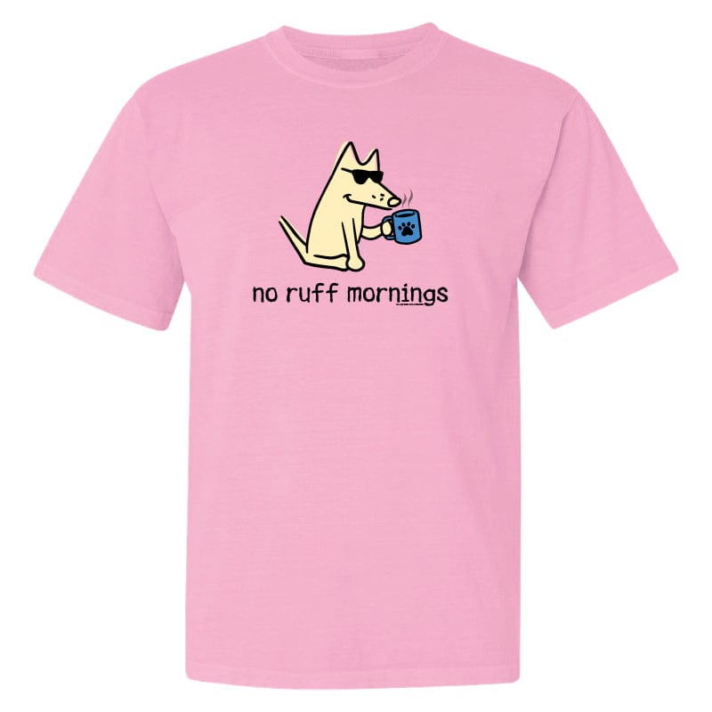 No Ruff Mornings - Classic Tee