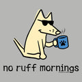 No Ruff Mornings - Lightweight Tee