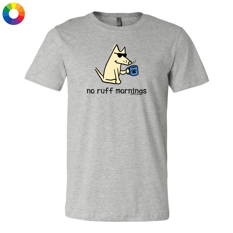 No Ruff Mornings - Lightweight Tee