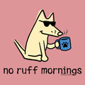 No Ruff Mornings - Ladies T-Shirt V-Neck