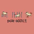 Pole Addict - Sweatshirt Pullover Hoodie
