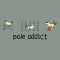 Pole Addict - Classic Tee