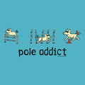 Pole Addict - Ladies T-Shirt V-Neck