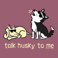 Talk Husky To Me - Classic Tee