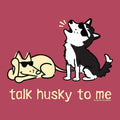 Talk Husky To Me - Lightweight Tee