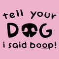 Tell Your Dog I Said Boop - Classic Long-Sleeve T-Shirt