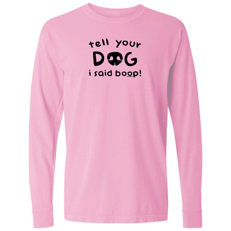Tell Your Dog I Said Boop - Classic Long-Sleeve T-Shirt