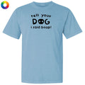 Tell Your Dog I Said Boop - Classic Tee