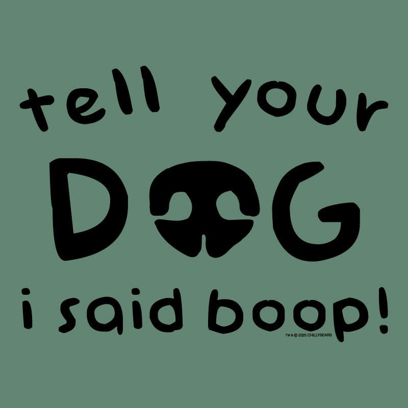 Tell Your Dog I Said Boop - Classic Tee