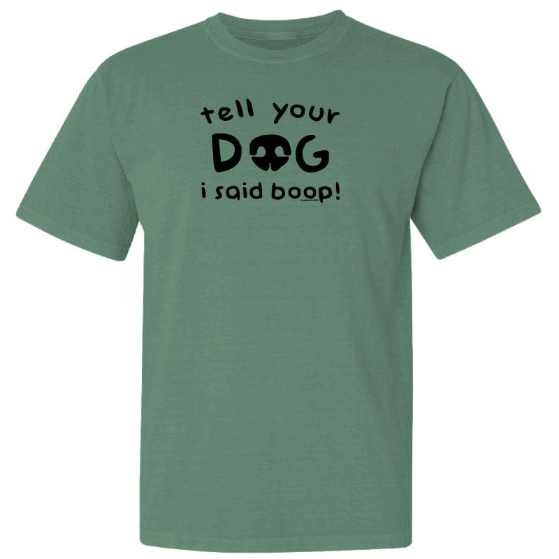 Tell Your Dog I Said Boop - Classic Tee