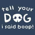 Tell Your Dog I Said Boop - Ladies T-Shirt V-Neck