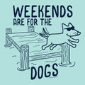 Weekends are for the Dogs - Classic Tee