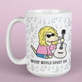 What Would Doggy Do -  Large Coffee Mug