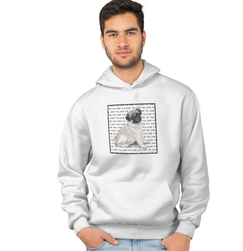 Pug Puppy Love Text - Adult Unisex Hoodie Sweatshirt