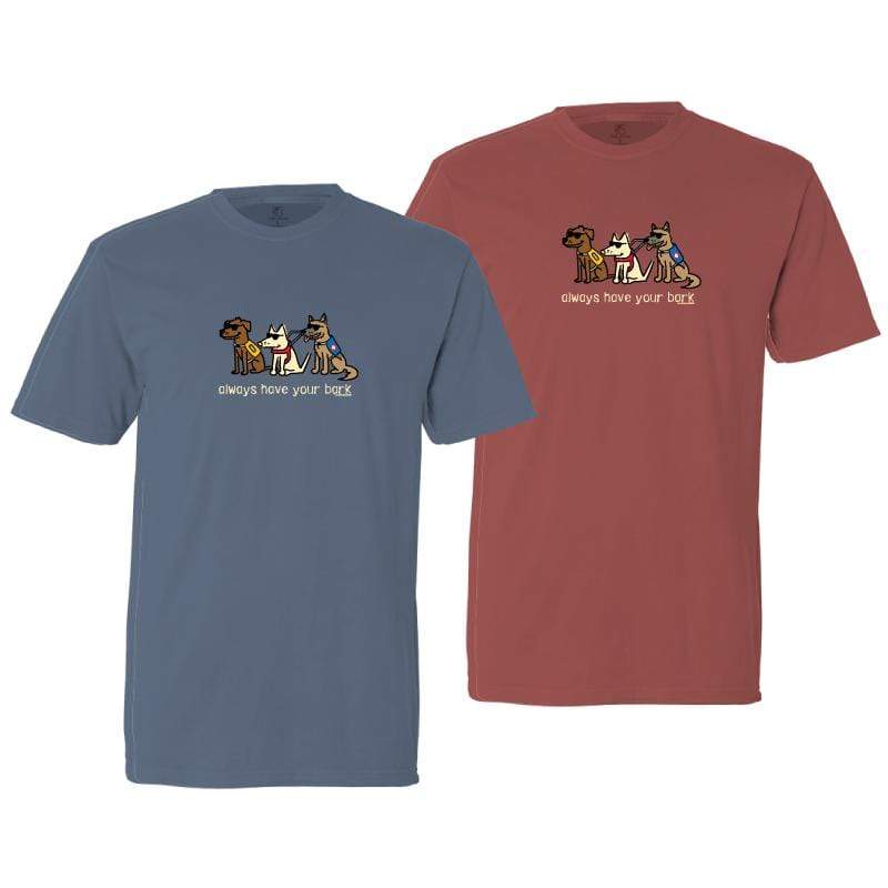 Always Have Your Bark  - Classic Tee