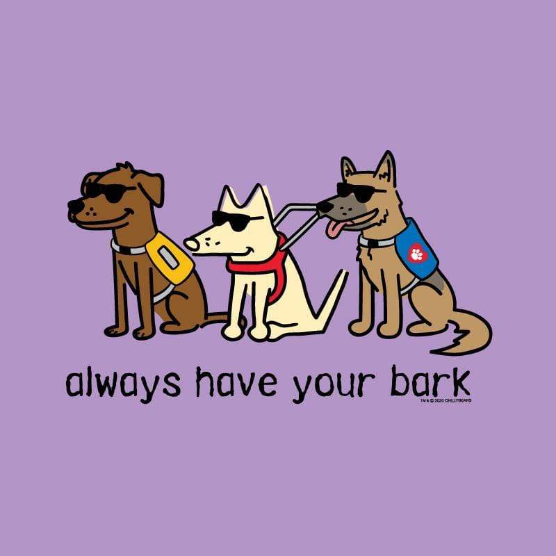 Always Have Your Bark - Ladies T-Shirt V-Neck