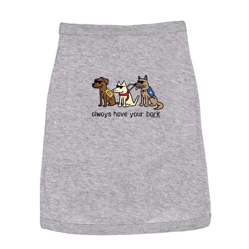 Always Have Your Bark - Doggie Tee
