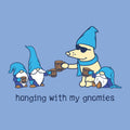 Hanging With My Gnomies - Sweatshirt Pullover Hoodie