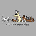 Sit Show Supervisor -  Lightweight Short Sleeve T-Shirt