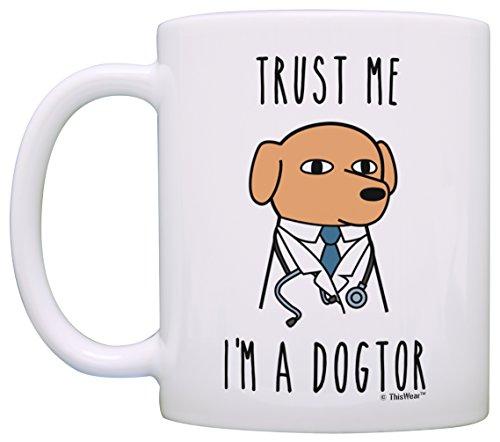 Veterinarian Gifts Trust Me I'm a Dogtor Funny Dog Gifts Dog Owner Gifts Best Dog Gift Coffee Mug Tea Cup White