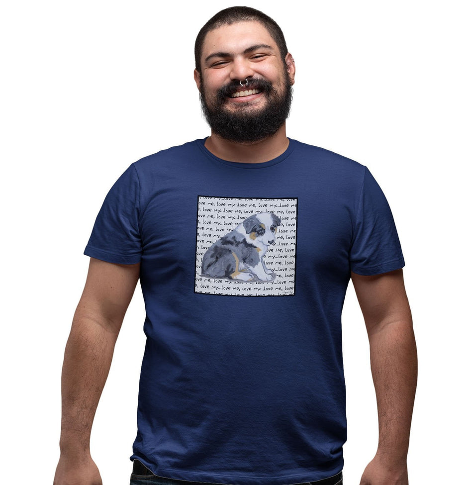 Australian Shepherd Puppy Love Text - Adult Unisex T-Shirt