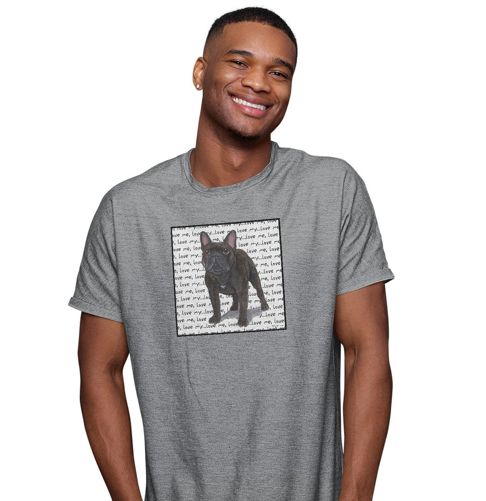 French Bulldog Love Text - Adult Unisex T-Shirt