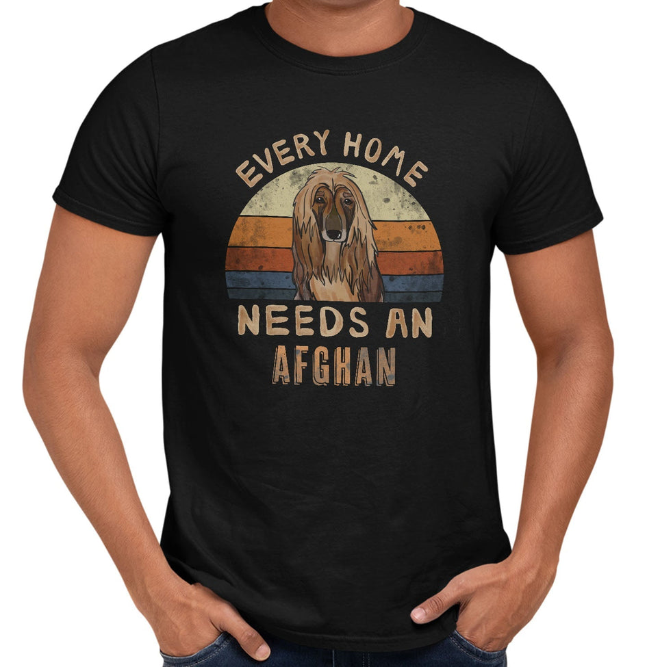 Every Home Needs a Afghan Hound - Adult Unisex T-Shirt