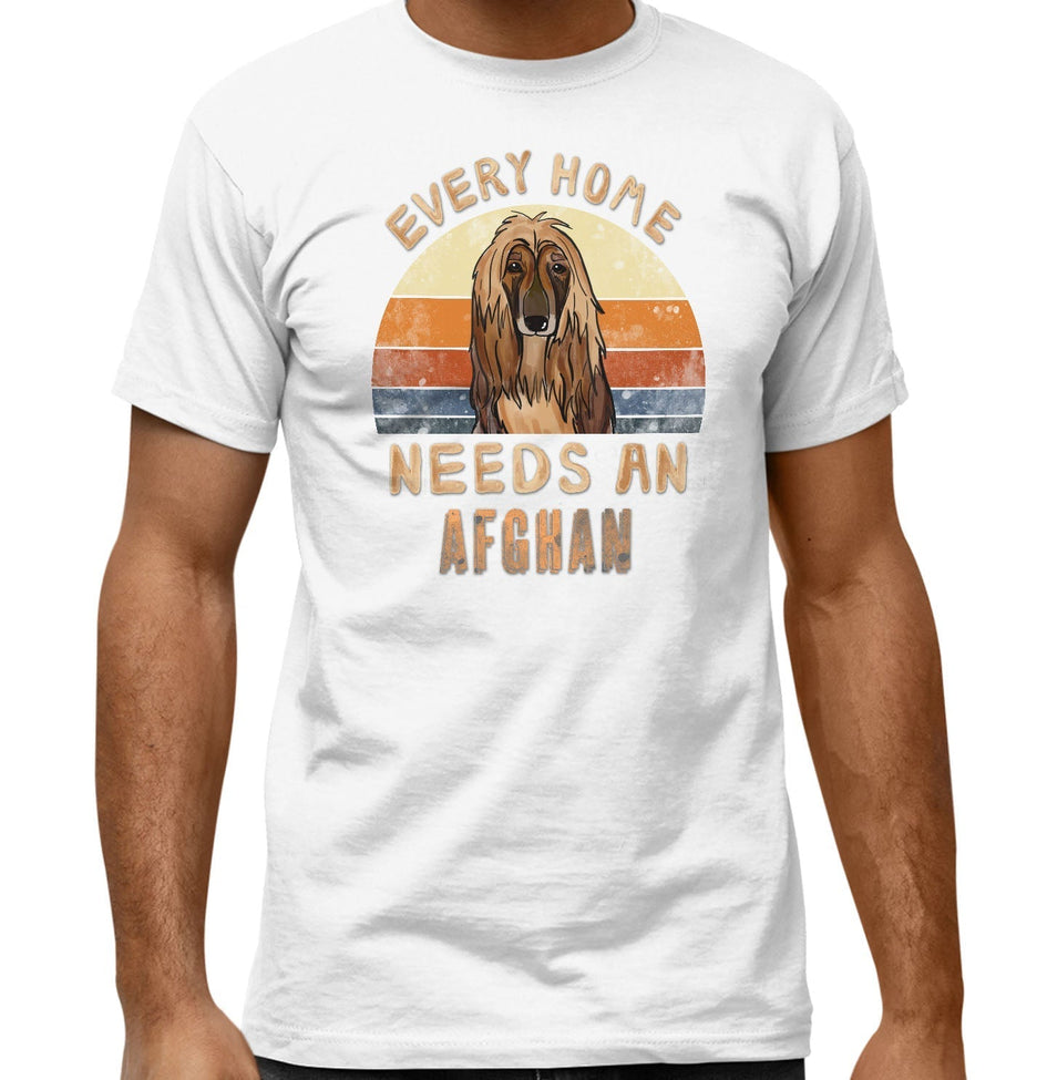 Every Home Needs a AfghanHound - Adult Unisex T-Shirt