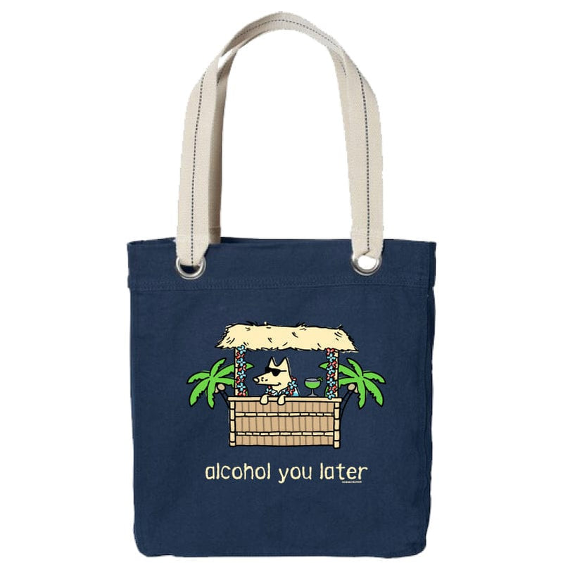 Alcohol You Later - Canvas Tote