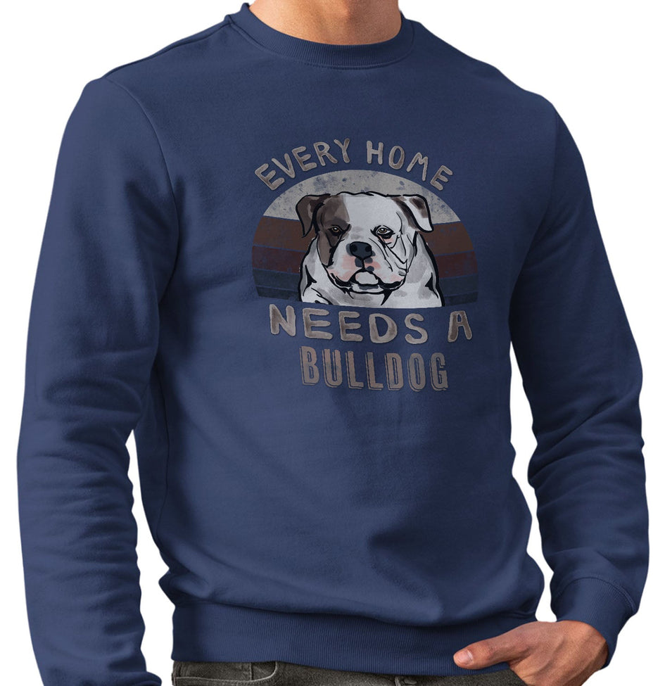 Every Home Needs a American Bulldog - Adult Unisex Crewneck Sweatshirt