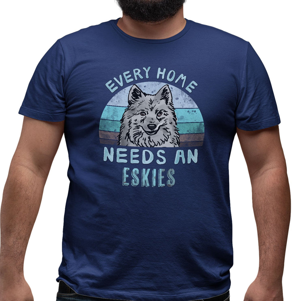 Every Home Needs a American Eskimo Dog - Adult Unisex T-Shirt