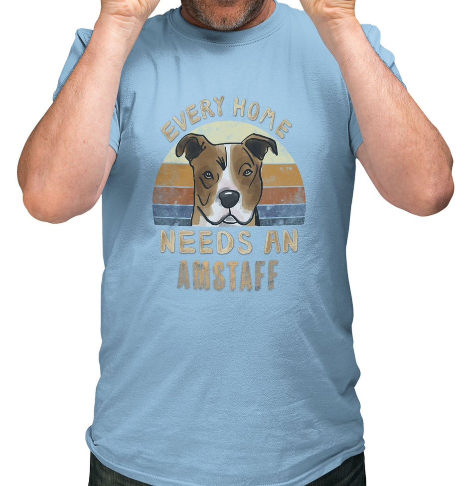 Every Home Needs a American Staffordshire Terrier - Adult Unisex T-Shirt