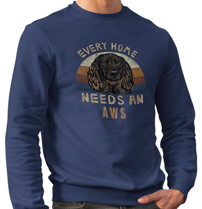 Every Home Needs a American Water Spaniel - Adult Unisex Crewneck Sweatshirt