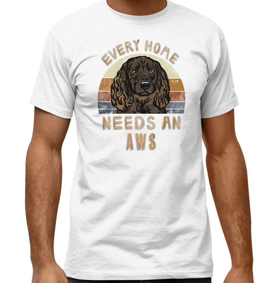 Every Home Needs a American Water Spaniel - Adult Unisex T-Shirt