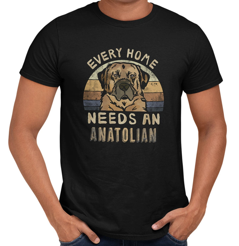 Every Home Needs a Anatolian Shepherd Dog - Adult Unisex T-Shirt