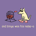 And Bingo Was His Name-O - Lightweight Tee