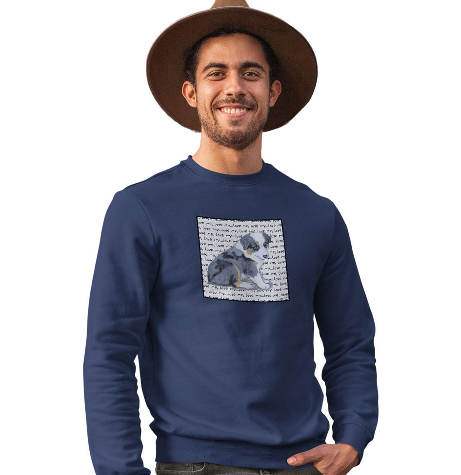 Australian Shepherd Puppy Love Text - Adult Unisex Crewneck Sweatshirt