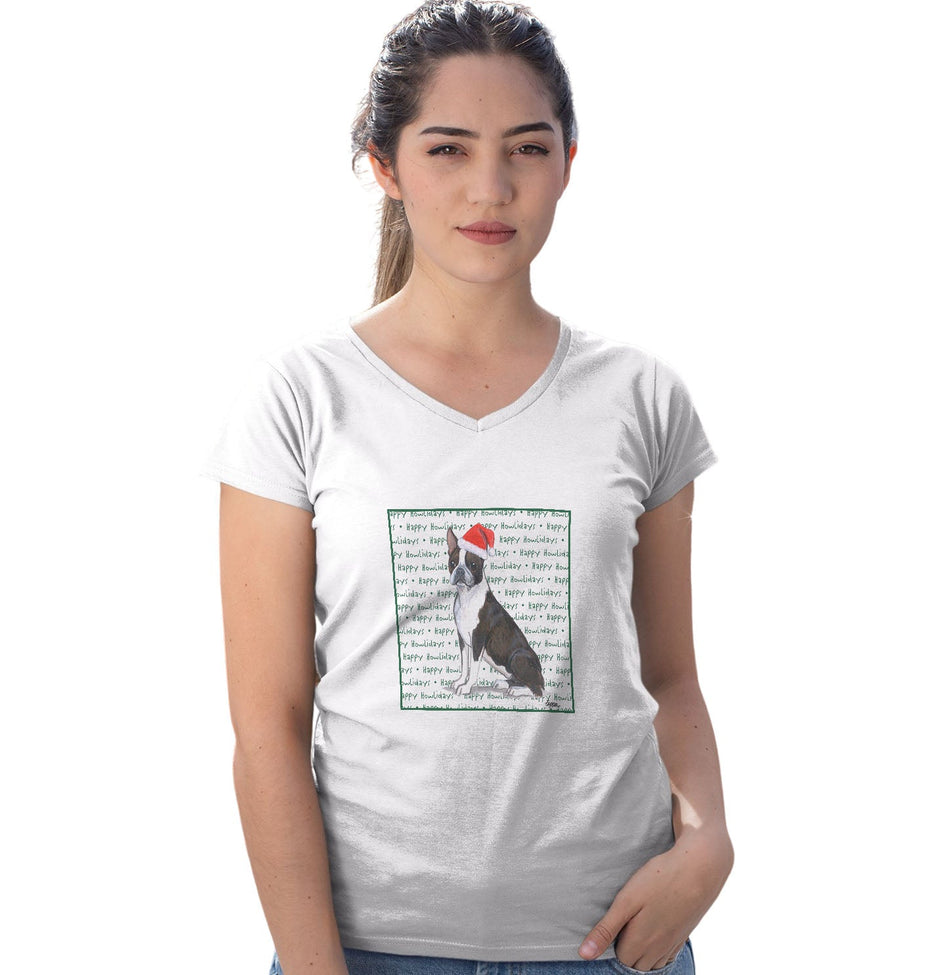 Boston Terrier Happy Howlidays Text - Women's V-Neck T-Shirt