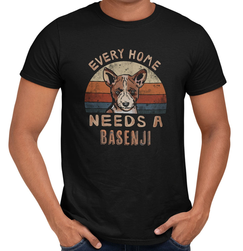 Every Home Needs a Basenji - Adult Unisex T-Shirt