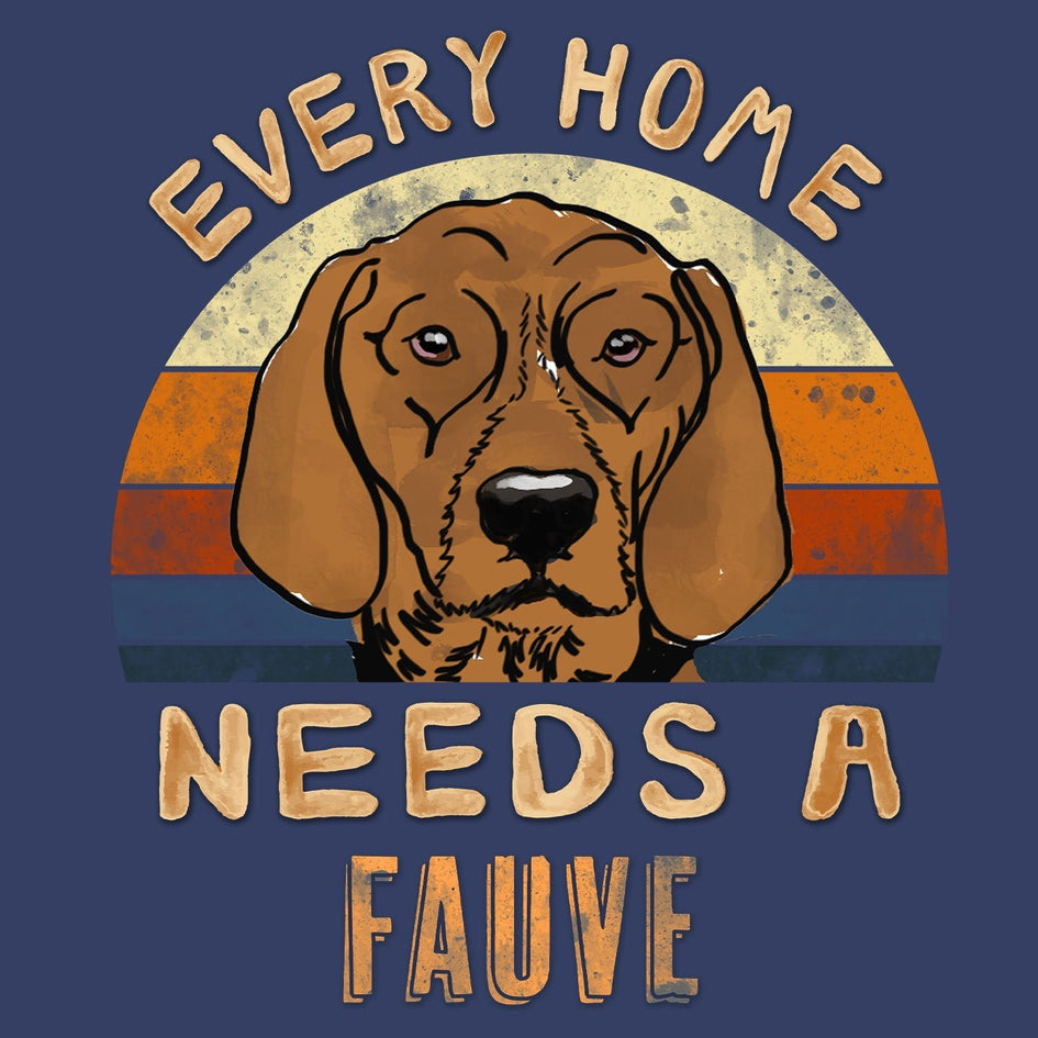 Every Home Needs a Basset Fauve de Bretagne - Adult Unisex Crewneck Sweatshirt