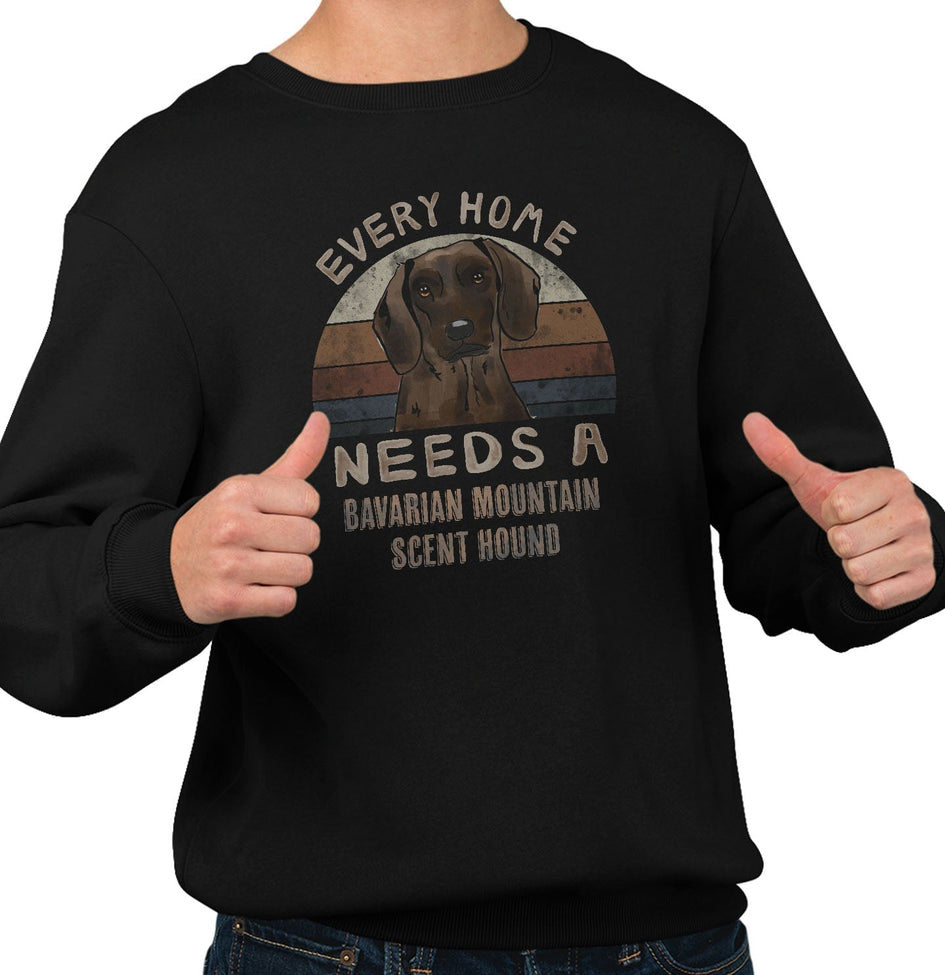 Every Home Needs a Bavarian Mountain Scent Hound - Adult Unisex Crewneck Sweatshirt