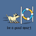 Be A Good Sport - Classic Tee