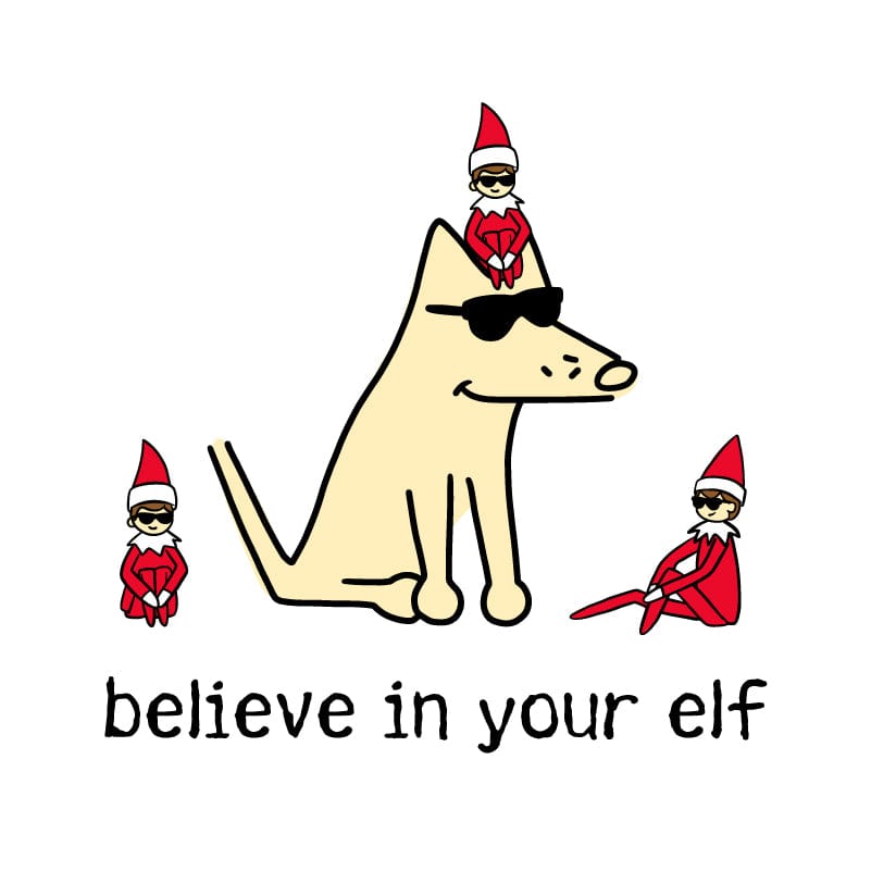 Believe In Your Elf - Classic Tee