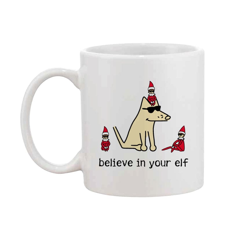 Believe In Your Elf - Coffee Mug
