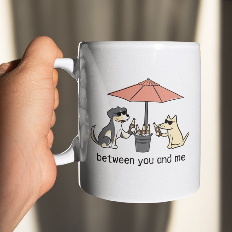Between You And Me - Coffee Mug
