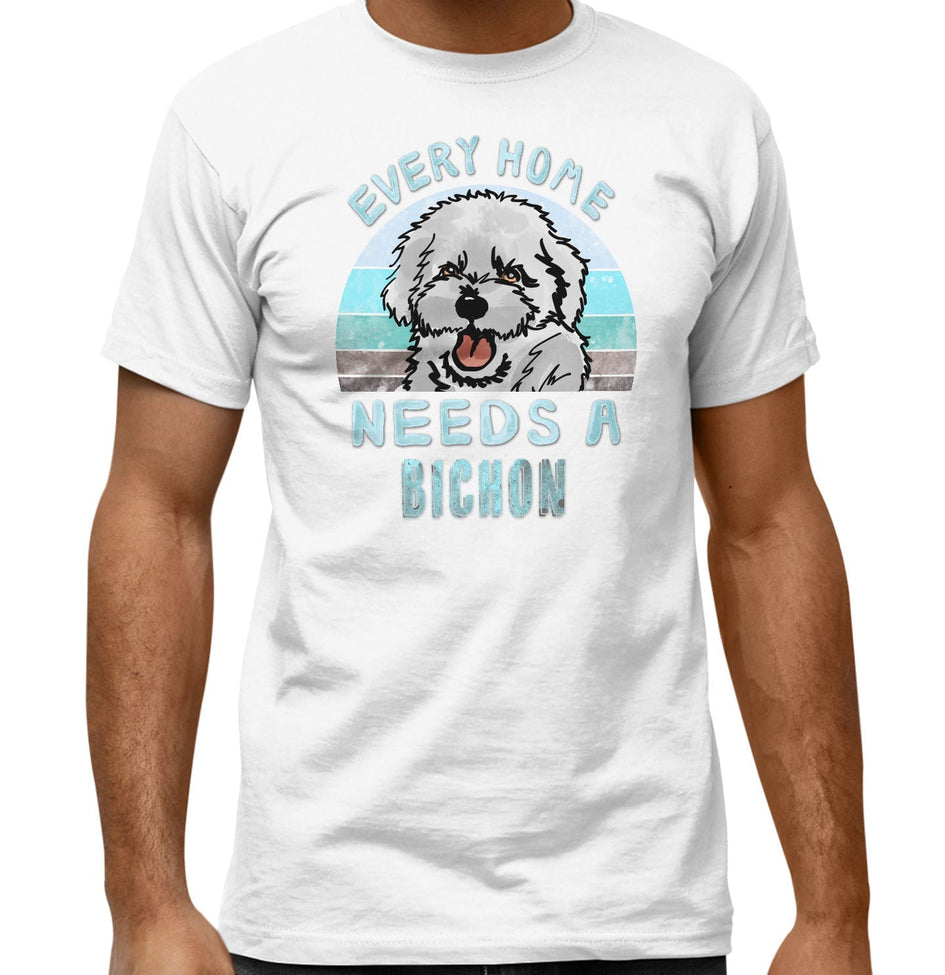 Every Home Needs a Bichon Frise - Adult Unisex T-Shirt