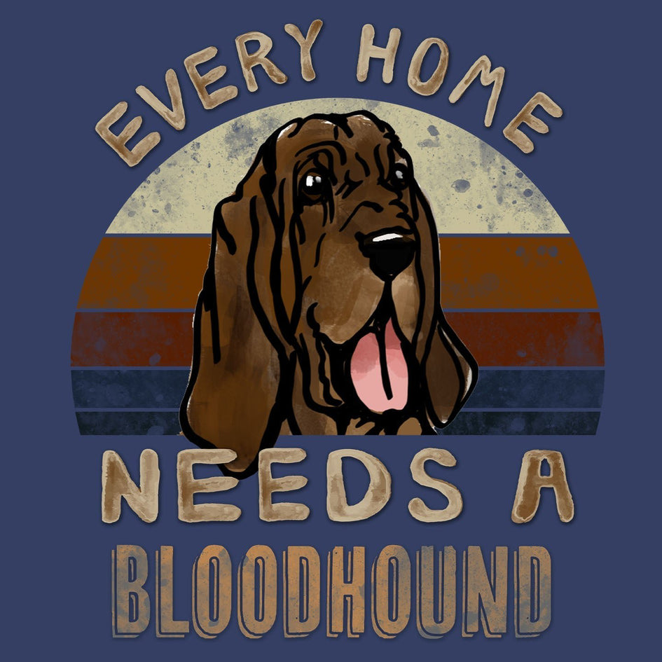 Every Home Needs a Bloodhound - Adult Unisex Crewneck Sweatshirt